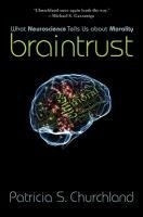 Braintrust: What Neuroscience Tells Us a