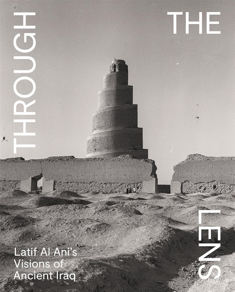 THROUGH THE LENS: Latif Al Ani's Visions of Ancient Iraq, Paperback