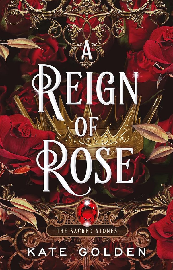 A Reign of Rose: An addictive enemies-to-lovers fantasy romance (The Sacred