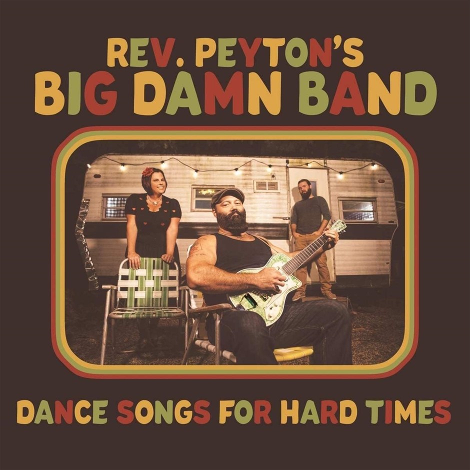 REVEREND PEYTON'S DAMN BAND "Dance Songs for Hard Times" Vinyl.