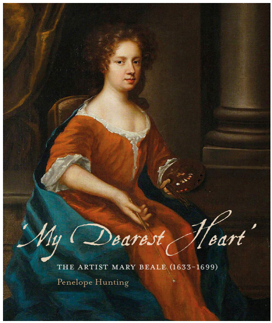 My Dearest Heart: The Artist Mary Beale (1633-1699) by Penelope Hunting (Au