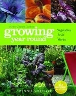 A New Zealand Guide to Growing Year Roun