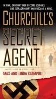 Churchill's Secret Agent: A Novel Based 