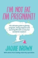 I'm Not Fat, I'm Pregnant!