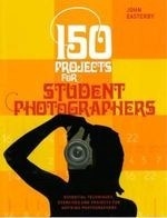 150 Projects for Student Photographers