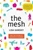The Mesh: Why the Future of Business Is Sharing