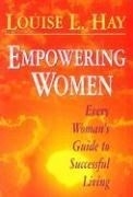 Empowering Women: Every Woman's Guide to
