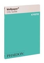 Wallpaper City Guide: Kyoto