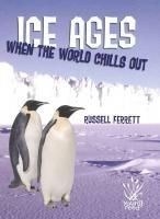 Ice Ages: When the World Chills Out
