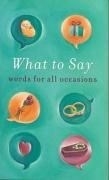 What to Say: Words for All Occasions