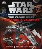 Star Wars Clone Wars Incredible Vehicles
