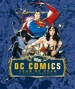 DC Comics Year by Year a Visual Chronicl