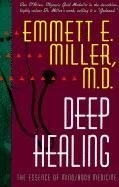 Deep Healing: The Essence of Mind Body M