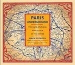 Paris Underground: The Maps, Stations, a