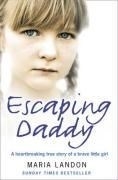 Escaping Daddy: A Heartbreaking True Sto
