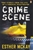 Crime Scene: True Stories from the Life of a Forensic Investigator