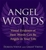 Angel Words: Visual Evidence of How Words Can Be Angels in Your Life