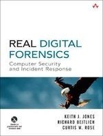 Real Digital Forensics: Computer Securit
