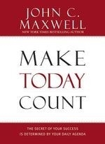 Make Today Count: The Secret of Your Suc