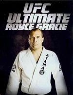 Ufc:ultimate Royce Gracie