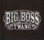 Big Boss Twang