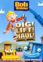 Bob the Builder:dig! Lift! Haul!