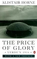 The Price of Glory: Verdun 1916; Revised