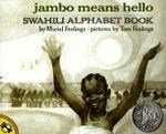 Jambo Means Hello: A Swahili Alphabet Bo