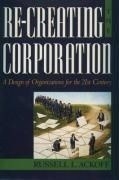 Re-Creating the Corporation: A Design of