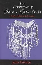 The Construction of Gothic Cathedrals: A