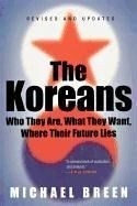 The Koreans: Who They Are, What They Wan