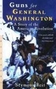 Guns for General Washington: A Story of 