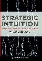 Strategic Intuition: The Creative Spark 