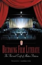 Becoming Film Literate: The Art and Craf