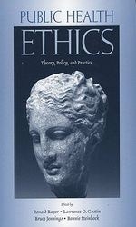 Public Health Ethics: Theory, Policy, an
