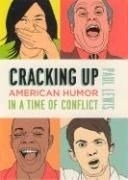 Cracking Up: American Humor in a Time of