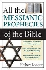All the Messianic Prophecies of the Bibl
