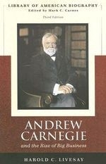 Andrew Carnegie and the Rise of Big Busi