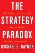 The Strategy Paradox: Why Committing to 