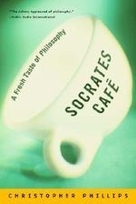 Socrates Cafe: A Fresh Taste of Philosop