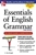 Essentials of English Grammar: The Quick Guide to Good English