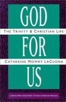 God for Us: The Trinity and Christian Li