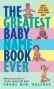 The Greatest Baby Name Book Ever REV Ed