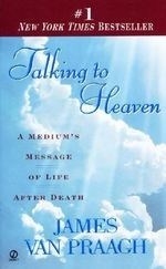 Talking to Heaven: A Medium's Message of