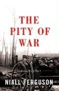 The Pity of War Explaining World War I