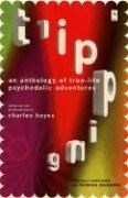 Tripping: An Anthology of True-Life Psyc