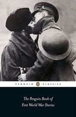 The Penguin Book of First World War Stor