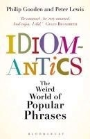 Idiomantics: The Weird and Wonderful Wor