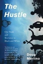 The Hustle: One Team and Ten Lives in Bl