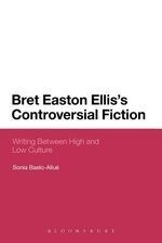 Bret Easton Ellis's Controversial Fictio